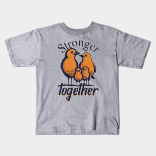 Stronger Together, Bird Family Kids T-Shirt